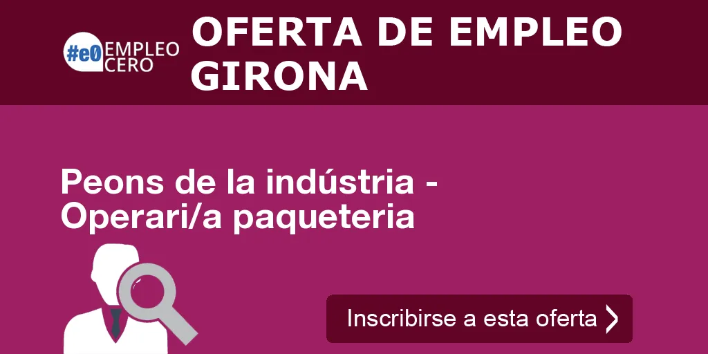 Peons de la indústria - Operari/a paqueteria Peons de la indústria - Operari/a paqueteria