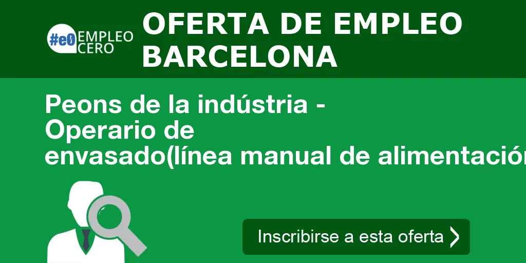 Peons de la indústria - Operario de envasado(línea manual de alimentación) Peons de la indústria - Operario de envasado(línea manual de alimentación)