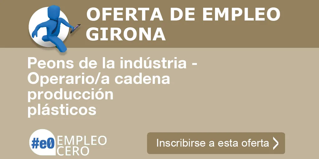 Peons de la indústria - Operario/a cadena producción plásticos Peons de la indústria - Operario/a cadena producción plásticos