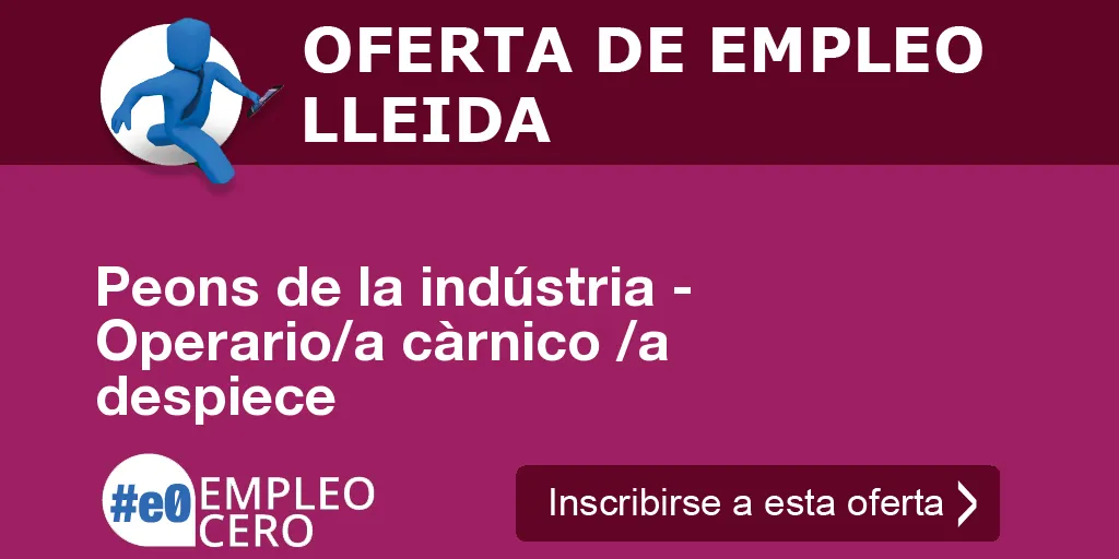 Peons de la indústria - Operario/a càrnico /a despiece Peons de la indústria - Operario/a càrnico /a despiece