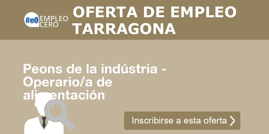 Peons de la indústria - Operario/a de alimentación Peons de la indústria - Operario/a de alimentación