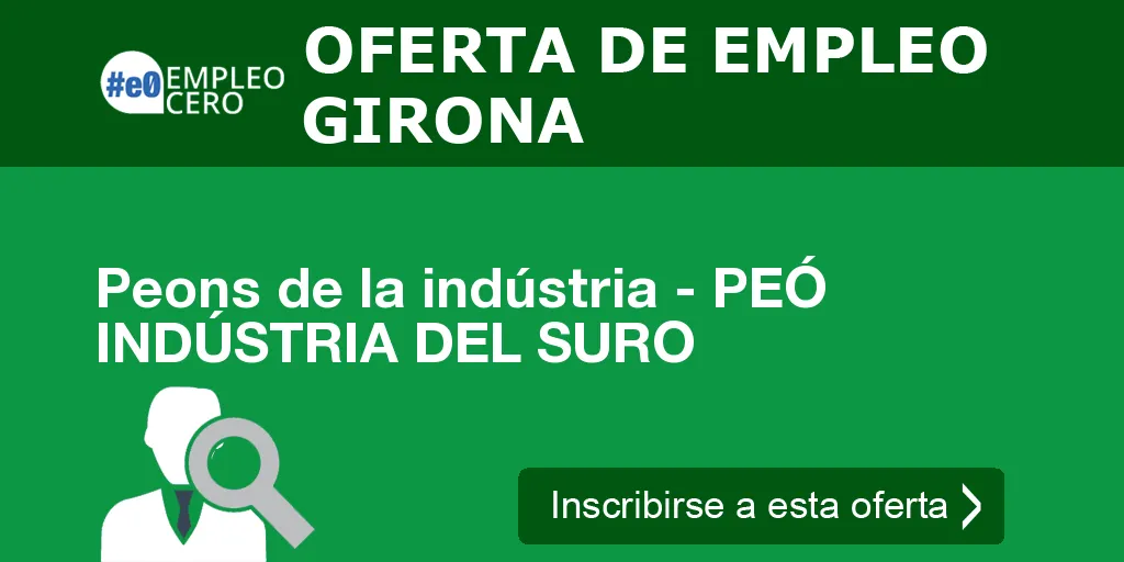Peons de la indústria - PEÓ INDÚSTRIA DEL SURO Peons de la indústria - PEÓ INDÚSTRIA DEL SURO