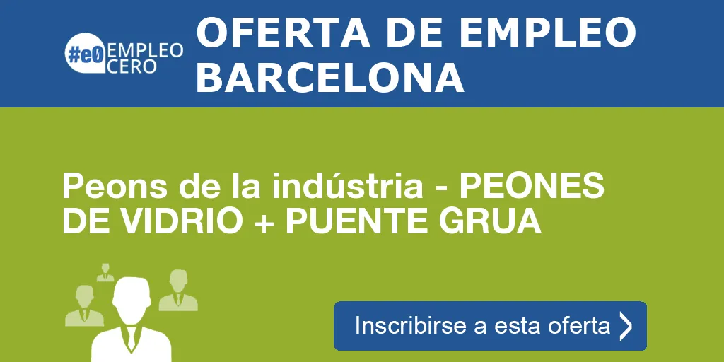 Peons de la indústria - PEONES DE VIDRIO + PUENTE GRUA Peons de la indústria - PEONES DE VIDRIO + PUENTE GRUA