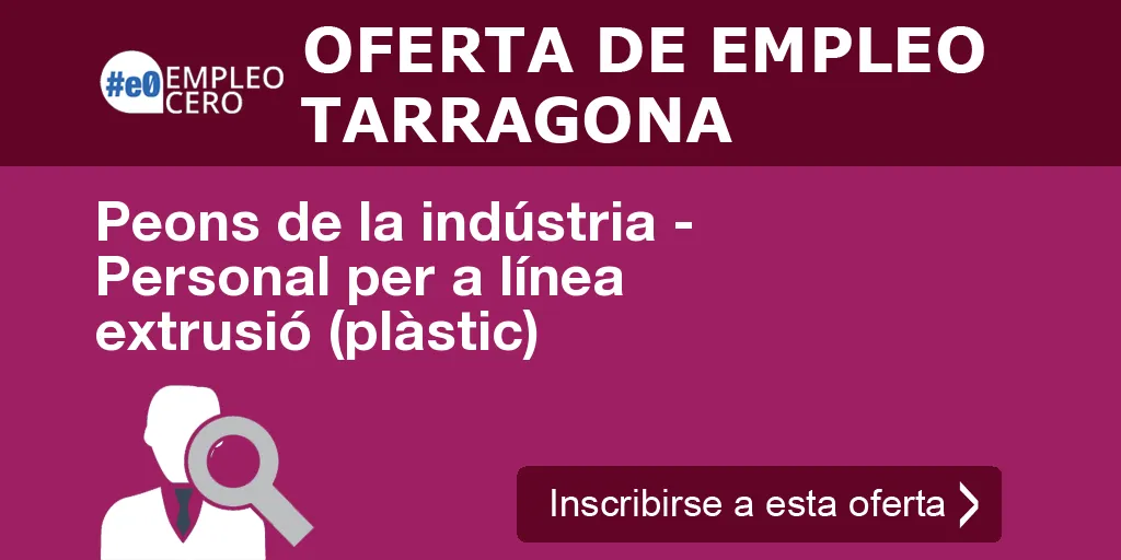Peons de la indústria - Personal per a línea extrusió (plàstic) Peons de la indústria - Personal per a línea extrusió (plàstic)