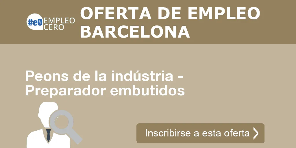 Peons de la indústria - Preparador embutidos Peons de la indústria - Preparador embutidos