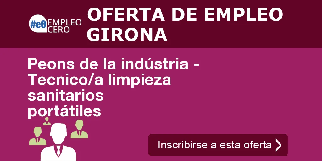 Peons de la indústria - Tecnico/a limpieza sanitarios portátiles Peons de la indústria - Tecnico/a limpieza sanitarios portátiles