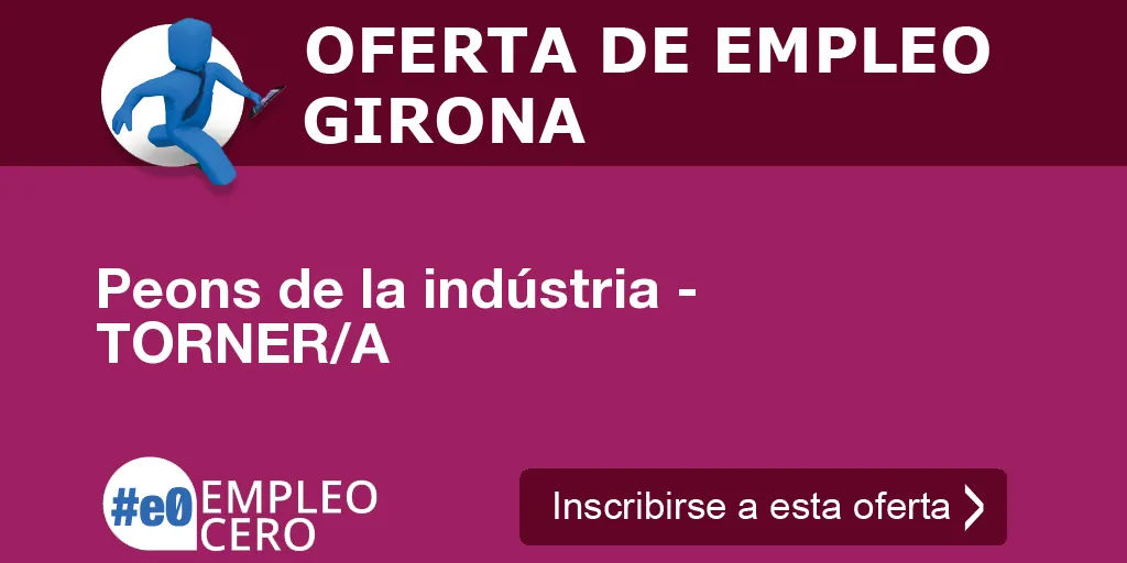 Peons de la indústria - TORNER/A Peons de la indústria - TORNER/A