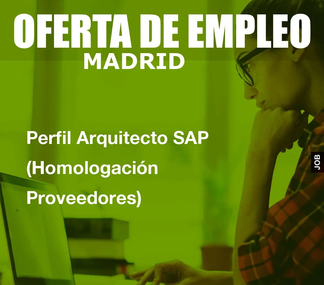 Perfil Arquitecto SAP (Homologación Proveedores) Perfil Arquitecto SAP (Homologación Proveedores)