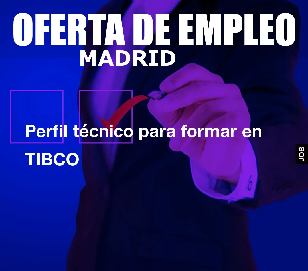Perfil técnico para formar en TIBCO
