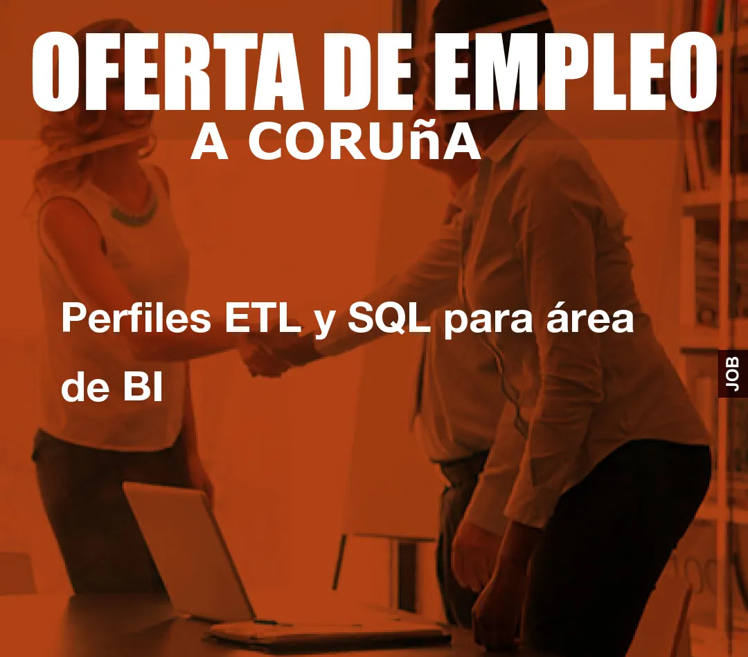 Perfiles ETL y SQL para área de BI