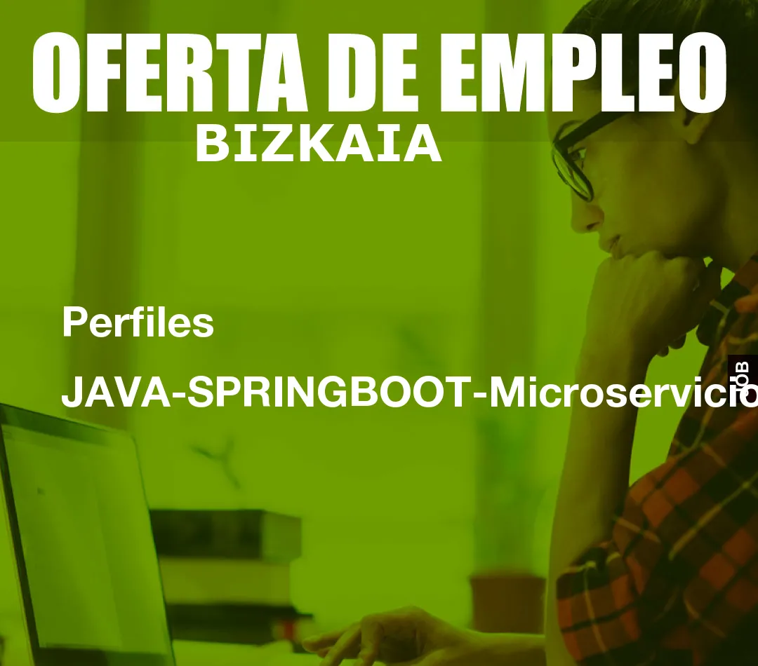 Perfiles JAVA-SPRINGBOOT-Microservicios Perfiles JAVA-SPRINGBOOT-Microservicios