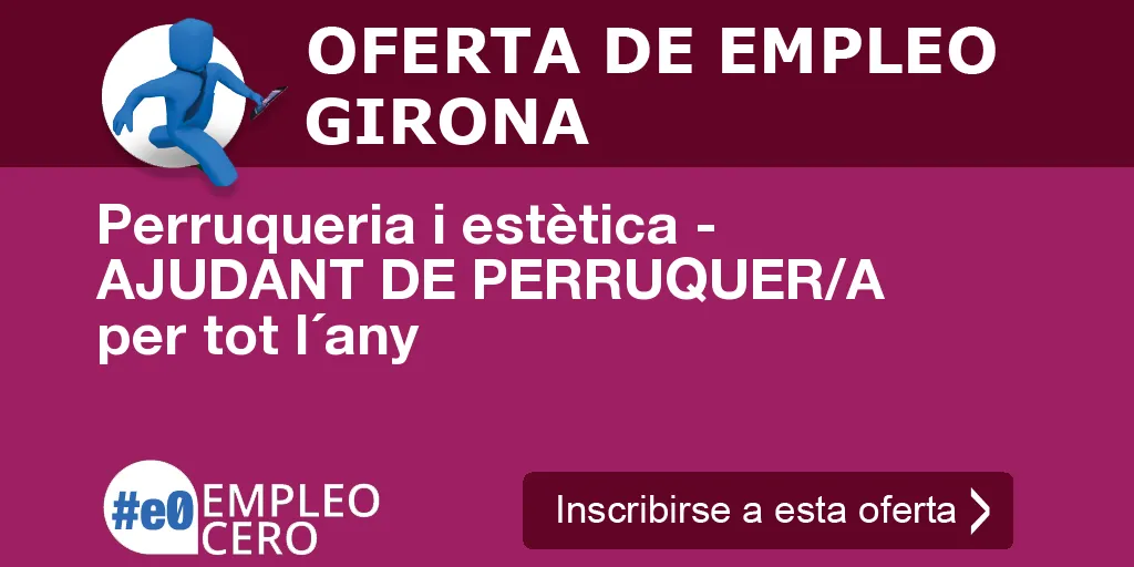 Perruqueria i estètica - AJUDANT DE PERRUQUER/A per tot l´any Perruqueria i estètica - AJUDANT DE PERRUQUER/A per tot l´any