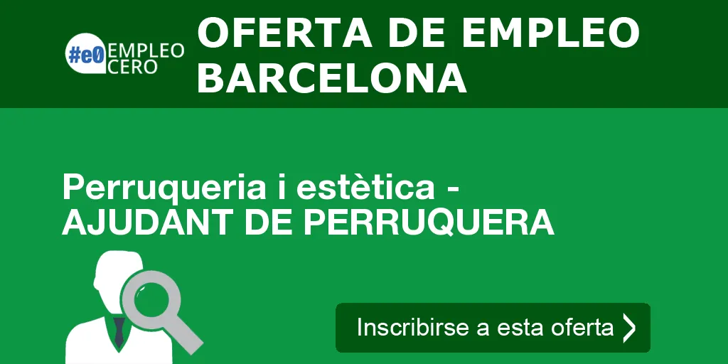 Perruqueria i estètica - AJUDANT DE PERRUQUERA