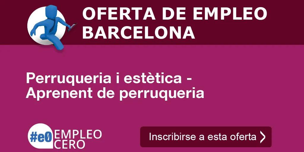 Perruqueria i estètica - Aprenent de perruqueria Perruqueria i estètica - Aprenent de perruqueria