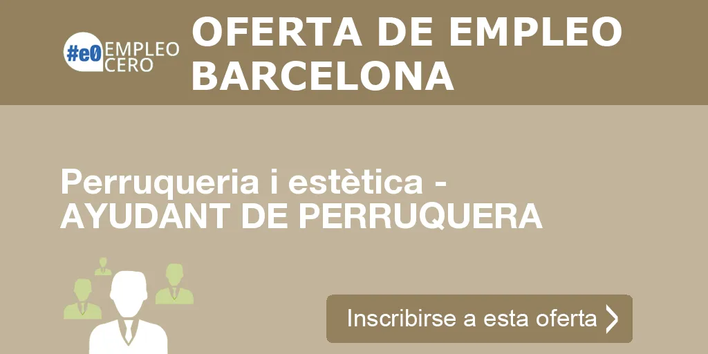 Perruqueria i estètica - AYUDANT DE PERRUQUERA Perruqueria i estètica - AYUDANT DE PERRUQUERA
