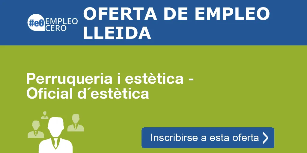 Perruqueria i estètica - Oficial d´estètica Perruqueria i estètica - Oficial d´estètica