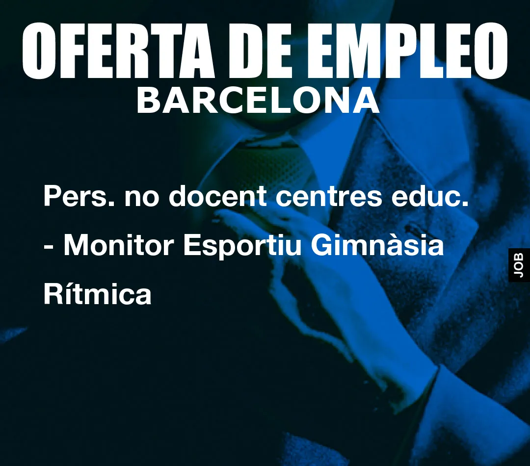 Pers. no docent centres educ. – Monitor Esportiu Gimn