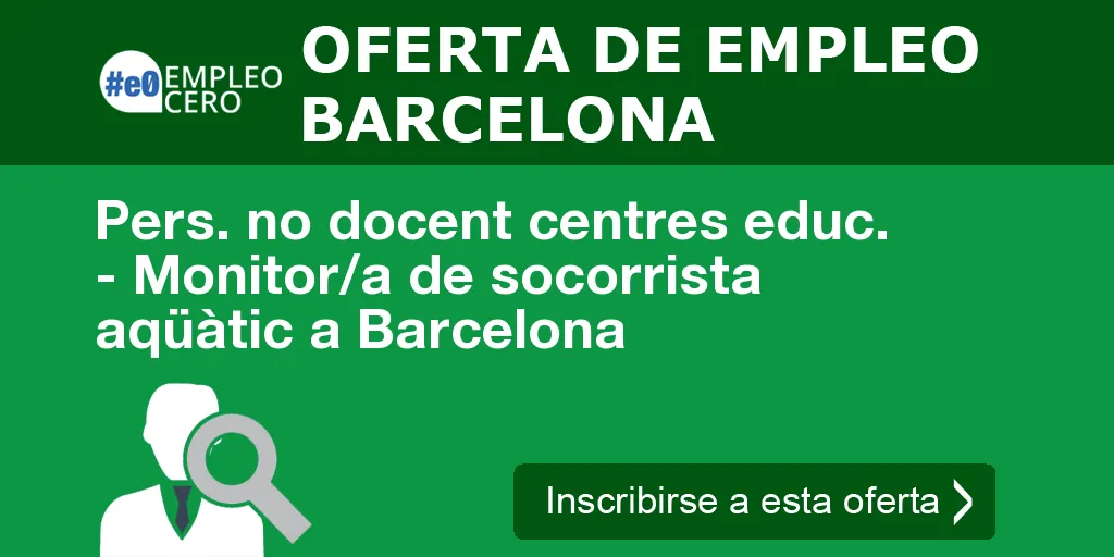 Pers. no docent centres educ. - Monitor/a de socorrista aqüàtic a Barcelona