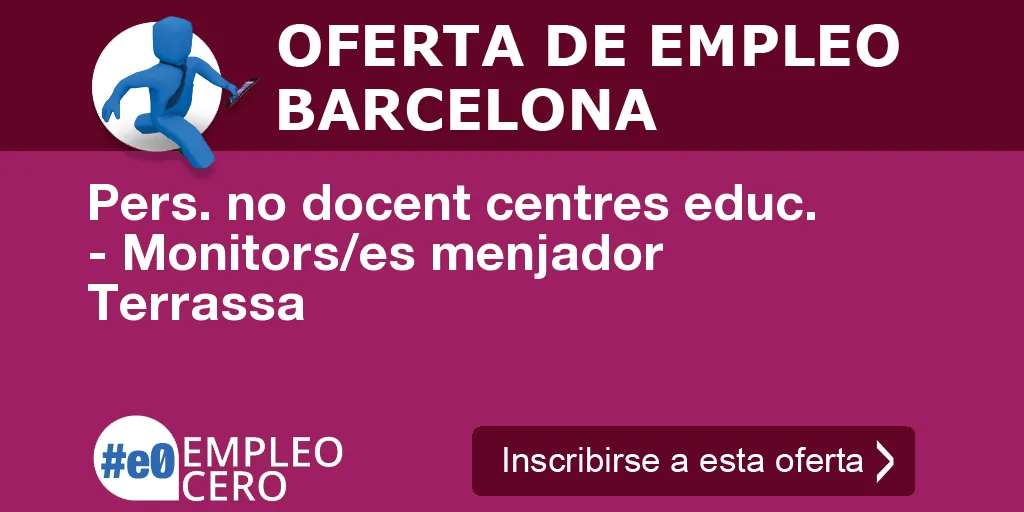 Pers. no docent centres educ. - Monitors/es menjador Terrassa Pers. no docent centres educ. - Monitors/es menjador Terrassa