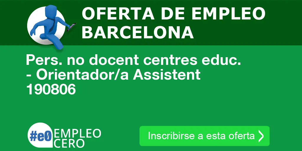 Pers. no docent centres educ. - Orientador/a Assistent 190806 Pers. no docent centres educ. - Orientador/a Assistent 190806