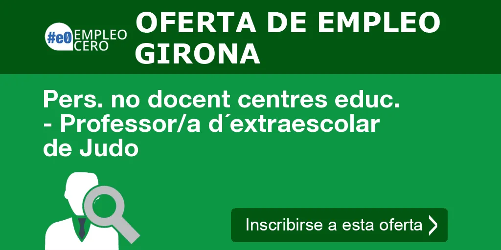 Pers. no docent centres educ. - Professor/a d´extraescolar de Judo Pers. no docent centres educ. - Professor/a d´extraescolar de Judo
