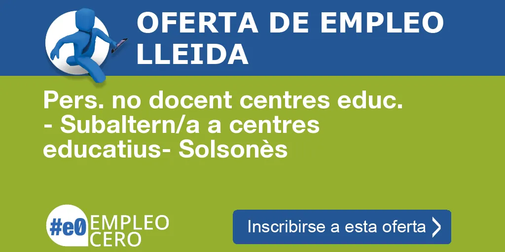 Pers. no docent centres educ. - Subaltern/a a centres educatius- Solsonès Pers. no docent centres educ. - Subaltern/a a centres educatius- Solsonès
