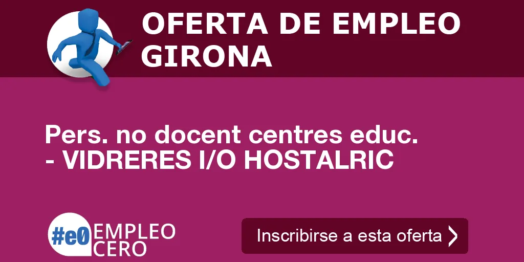 Pers. no docent centres educ. - VIDRERES I/O HOSTALRIC Pers. no docent centres educ. - VIDRERES I/O HOSTALRIC