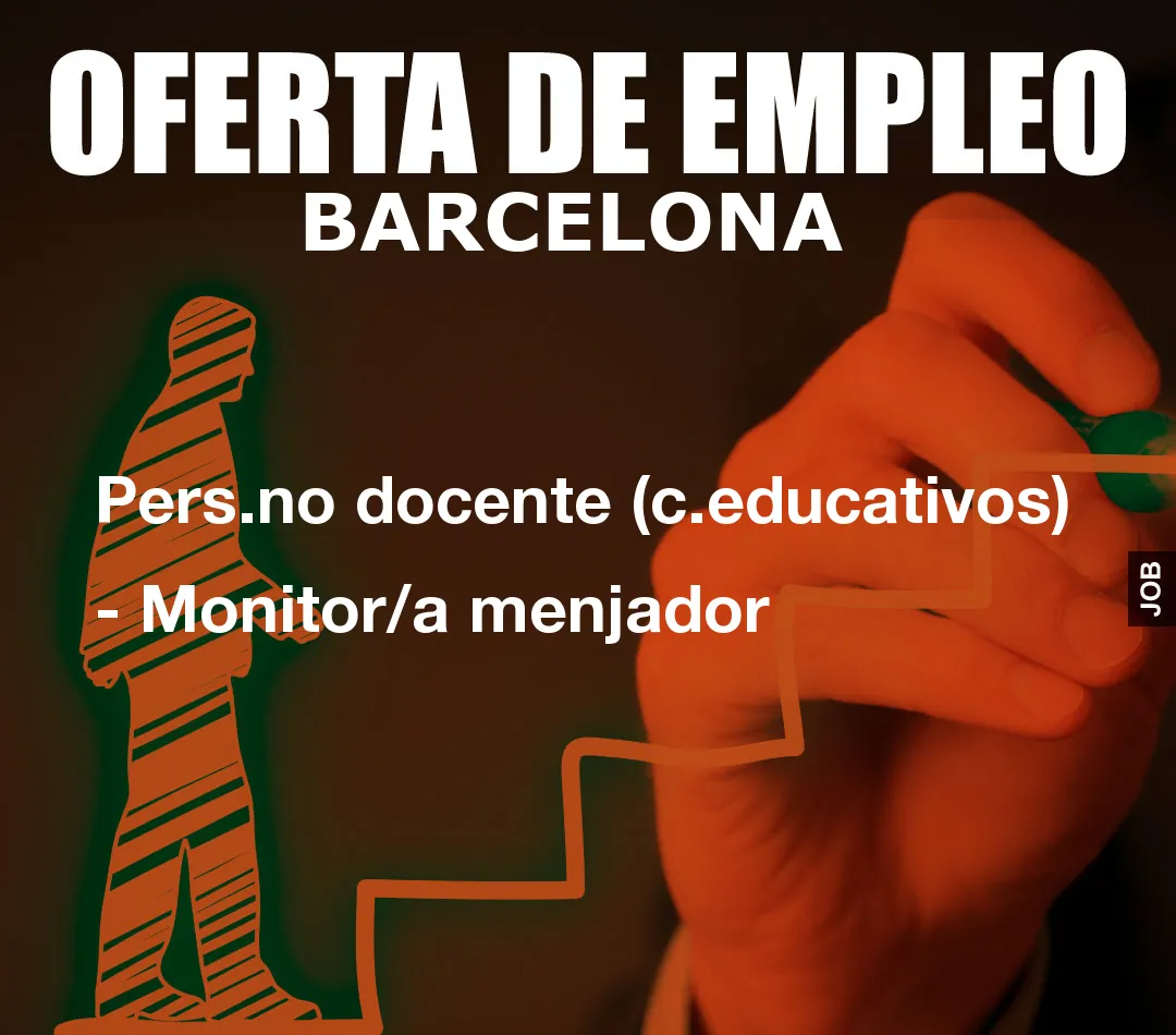 Pers.no docente (c.educativos) – Monitor/a menjador