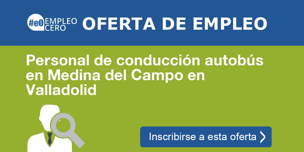 Personal de conducción autobús en Medina del Campo en Valladolid Personal de conducción autobús en Medina del Campo en Valladolid
