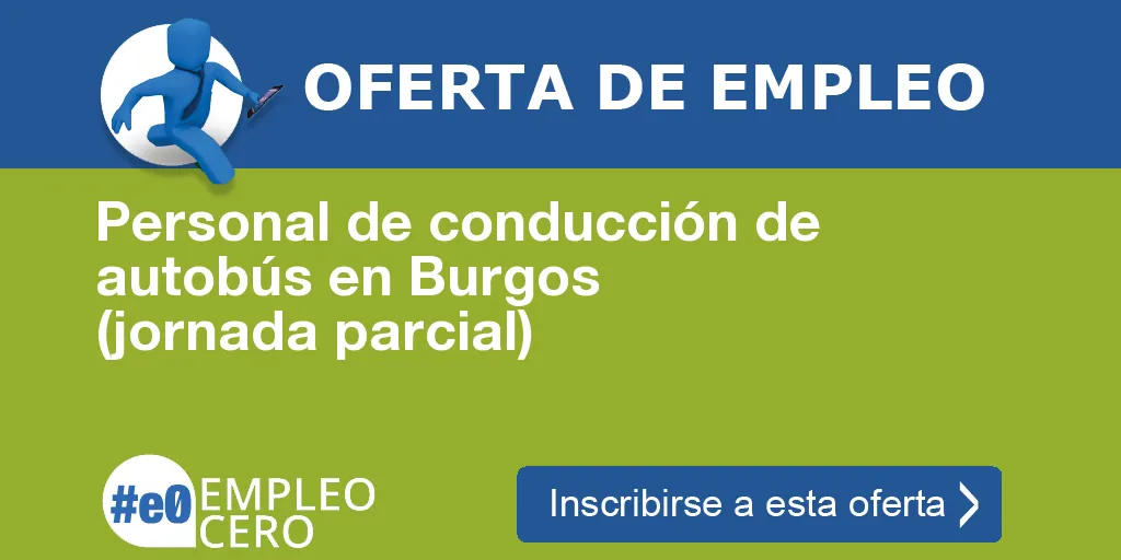 Personal de conducción de autobús en Burgos (jornada parcial) Personal de conducción de autobús en Burgos (jornada parcial)