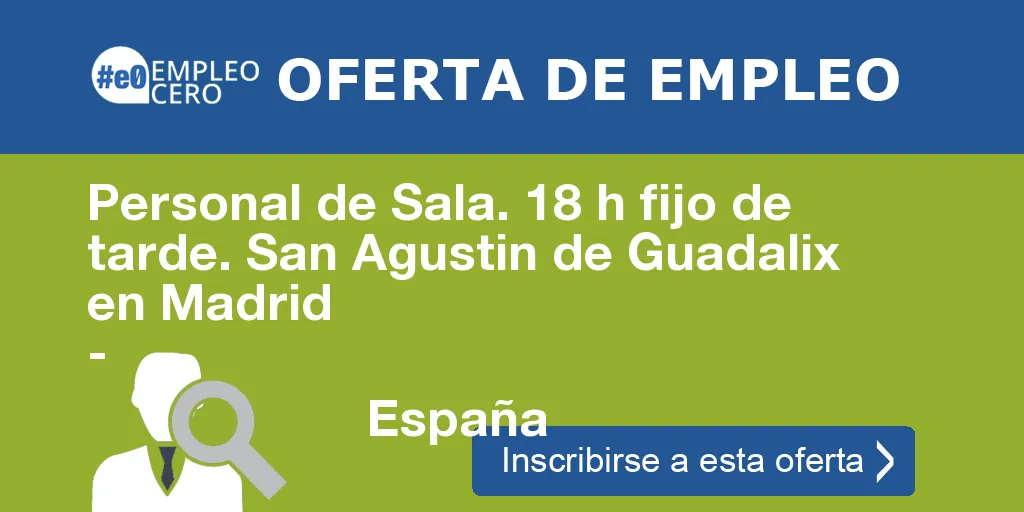 Personal de Sala. 18 h fijo de tarde. San Agustin de Guadalix en Madrid
-
España Personal de Sala. 18 h fijo de tarde. San Agustin de Guadalix en Madrid
-
España