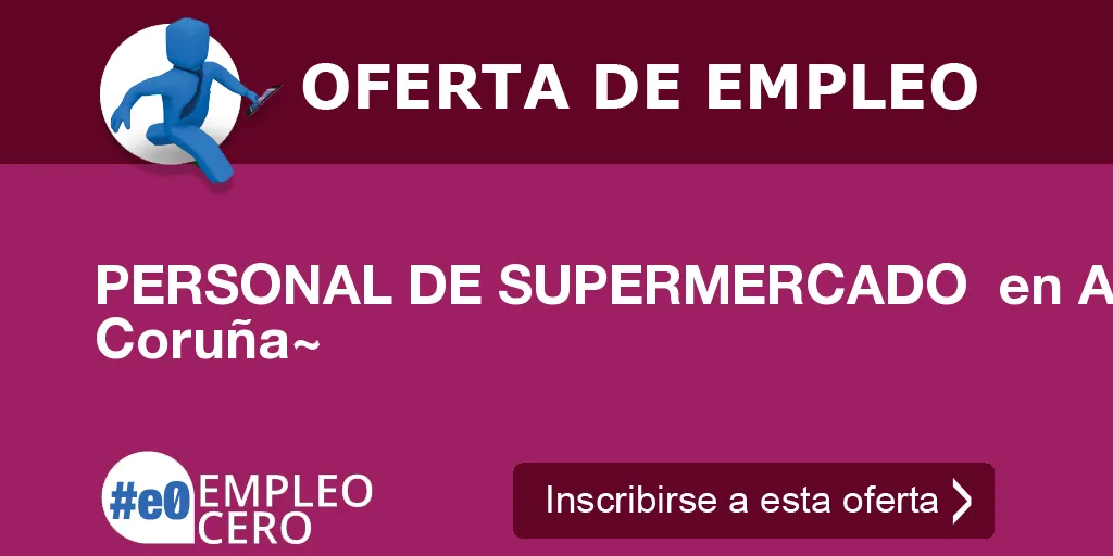 PERSONAL DE SUPERMERCADO en A Coruña~ PERSONAL DE SUPERMERCADO en A Coruña~
