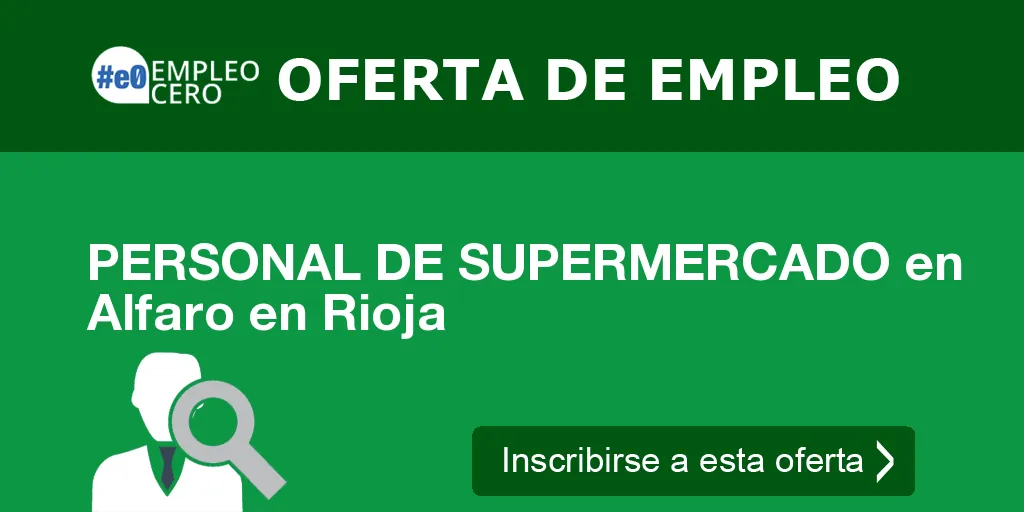 PERSONAL DE SUPERMERCADO en Alfaro en Rioja PERSONAL DE SUPERMERCADO en Alfaro en Rioja