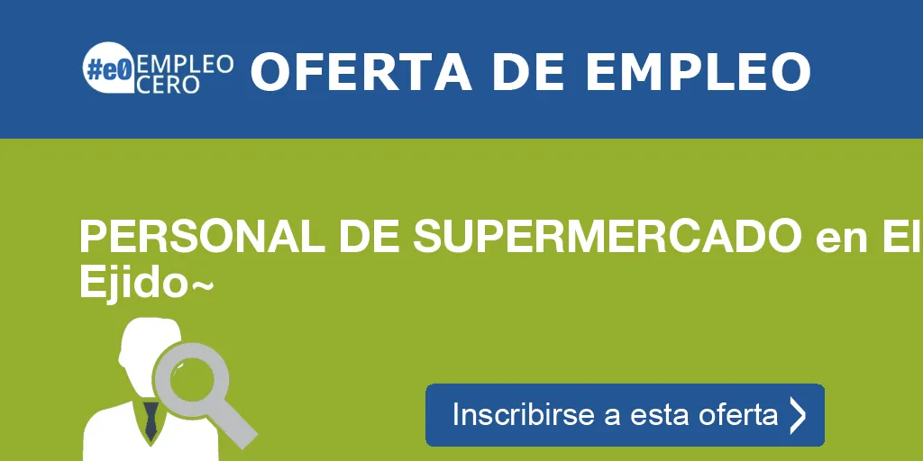PERSONAL DE SUPERMERCADO en El Ejido~ PERSONAL DE SUPERMERCADO en El Ejido~