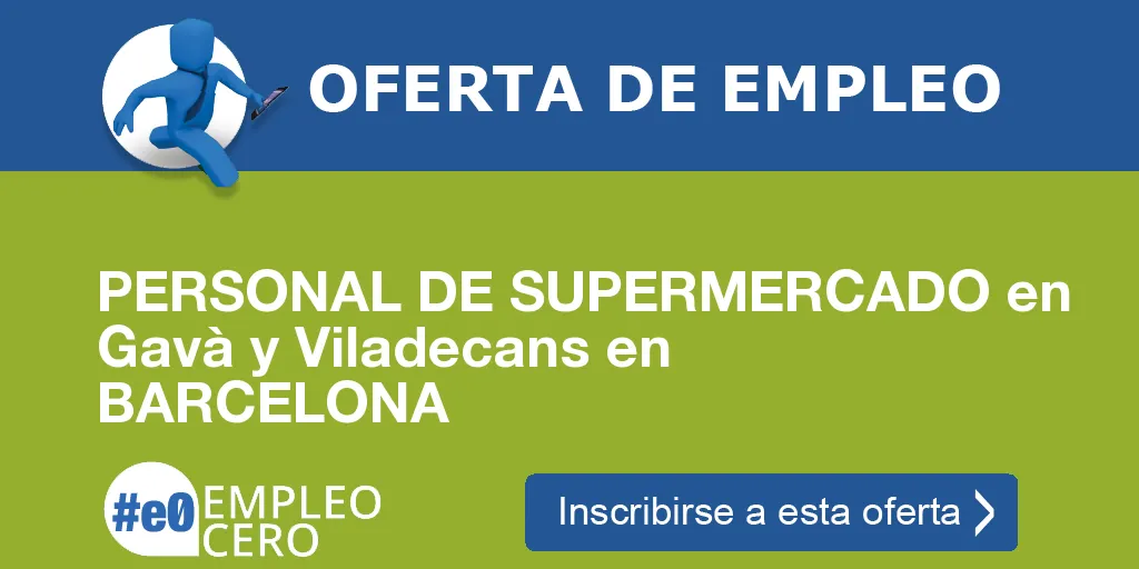 PERSONAL DE SUPERMERCADO en Gavà y Viladecans en BARCELONA PERSONAL DE SUPERMERCADO en Gavà y Viladecans en BARCELONA