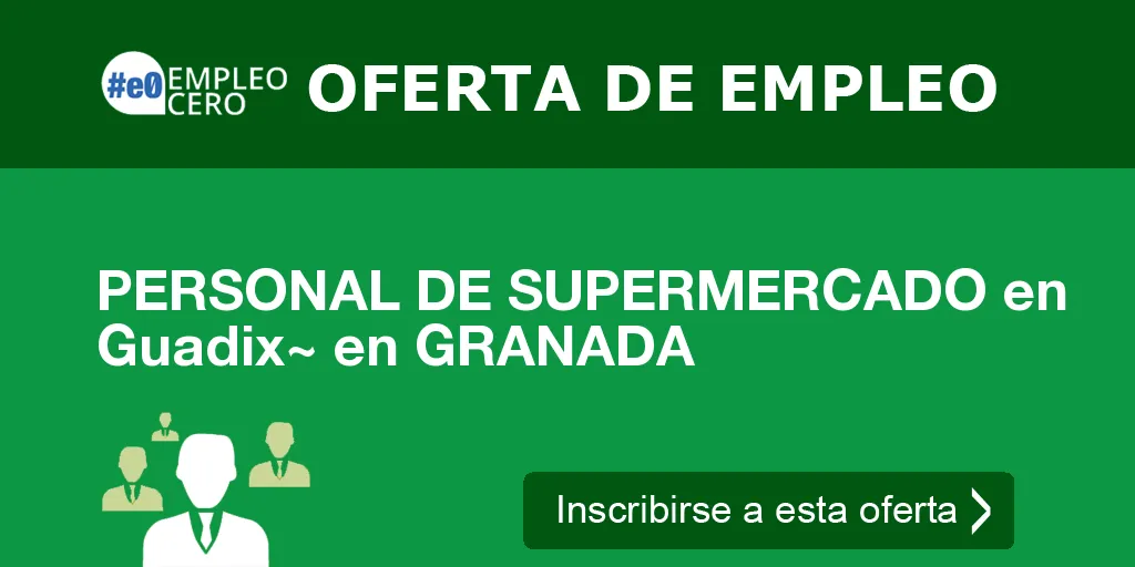 PERSONAL DE SUPERMERCADO en Guadix~ en GRANADA PERSONAL DE SUPERMERCADO en Guadix~ en GRANADA