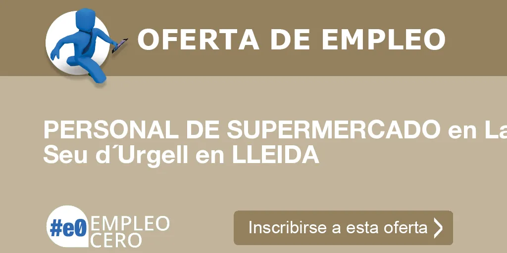 PERSONAL DE SUPERMERCADO en La Seu d´Urgell en LLEIDA PERSONAL DE SUPERMERCADO en La Seu d´Urgell en LLEIDA