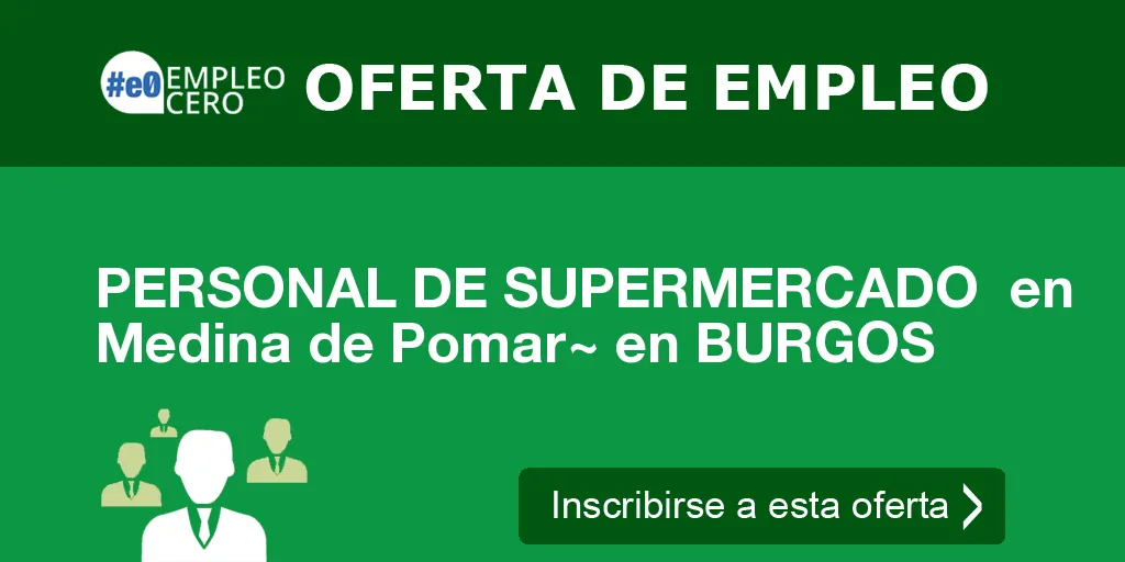 PERSONAL DE SUPERMERCADO  en Medina de Pomar~ en BURGOS