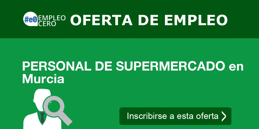 PERSONAL DE SUPERMERCADO en Murcia PERSONAL DE SUPERMERCADO en Murcia
