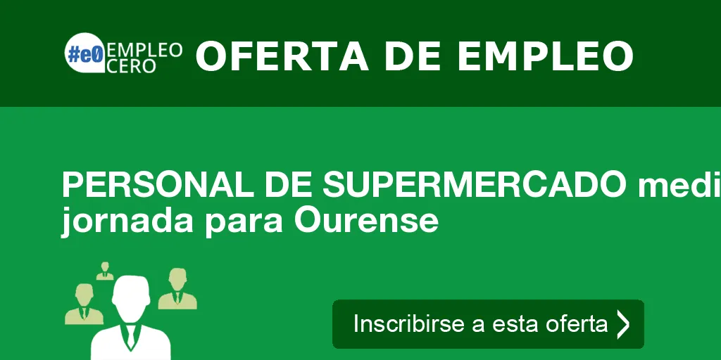 PERSONAL DE SUPERMERCADO media jornada para Ourense PERSONAL DE SUPERMERCADO media jornada para Ourense
