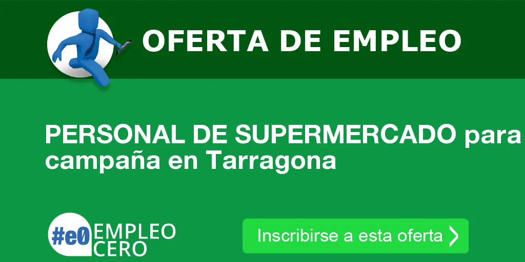 PERSONAL DE SUPERMERCADO para campaña en Tarragona PERSONAL DE SUPERMERCADO para campaña en Tarragona