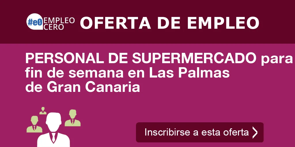 PERSONAL DE SUPERMERCADO para fin de semana en Las Palmas de Gran Canaria