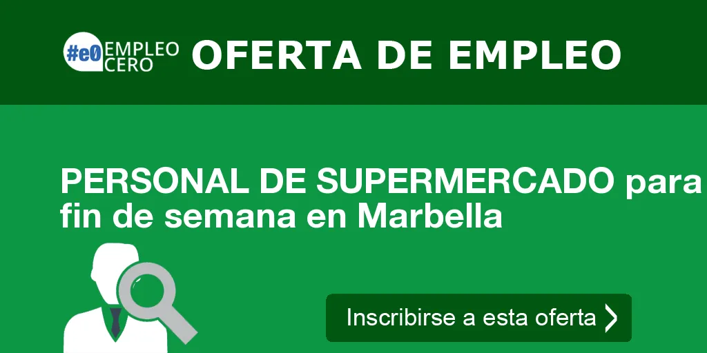 PERSONAL DE SUPERMERCADO para fin de semana en Marbella PERSONAL DE SUPERMERCADO para fin de semana en Marbella