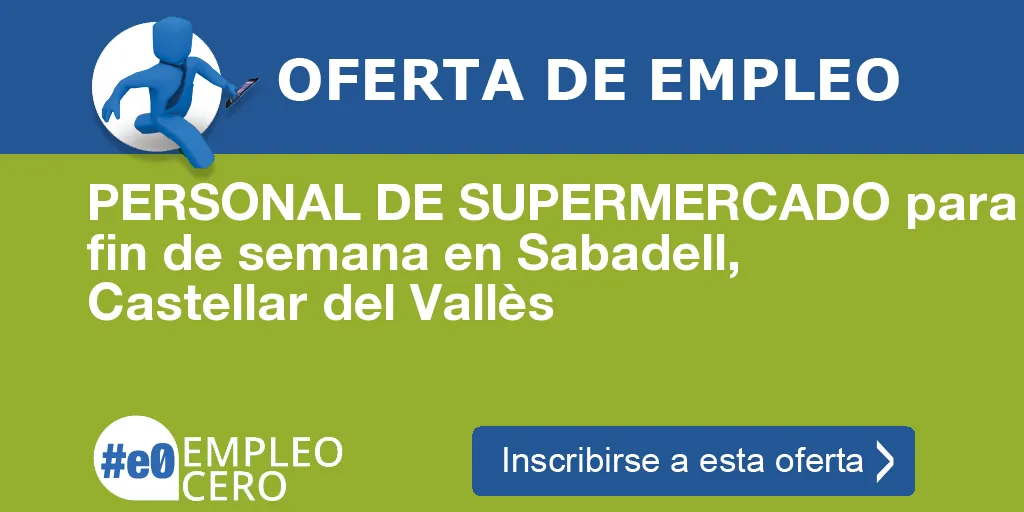 PERSONAL DE SUPERMERCADO para fin de semana en Sabadell, Castellar del Vallès PERSONAL DE SUPERMERCADO para fin de semana en Sabadell, Castellar del Vallès