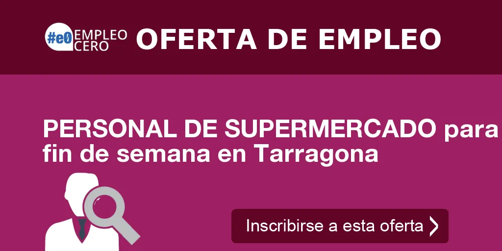 PERSONAL DE SUPERMERCADO para fin de semana en Tarragona