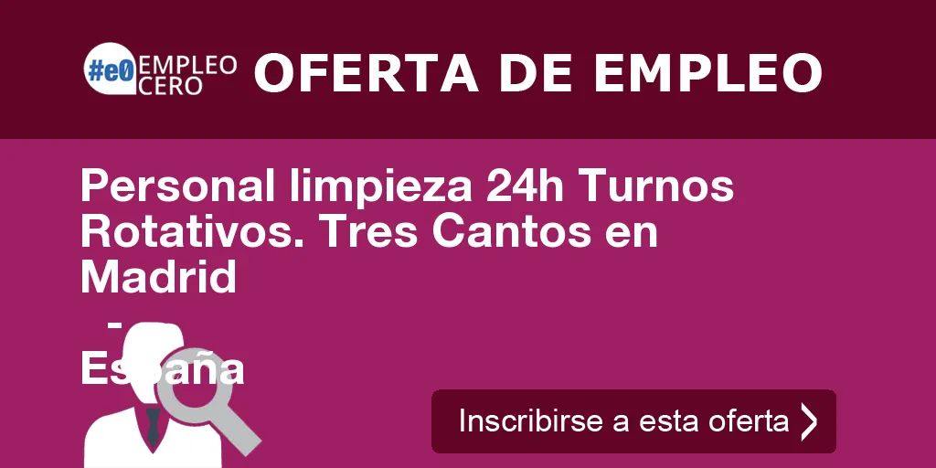 Personal limpieza 24h Turnos Rotativos. Tres Cantos en Madrid
                    -
                    España