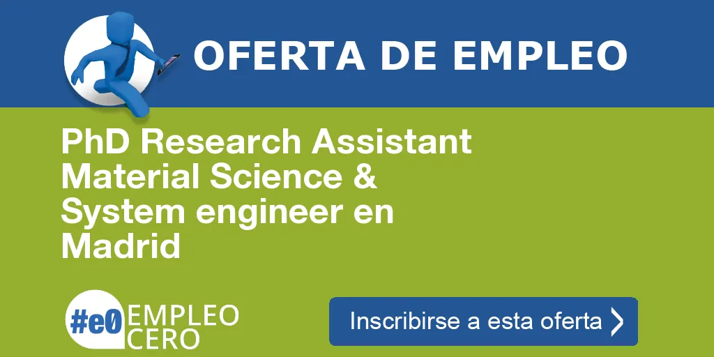 PhD Research Assistant Material Science & System engineer en Madrid