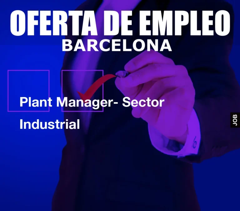 Plant Manager- Sector Industrial