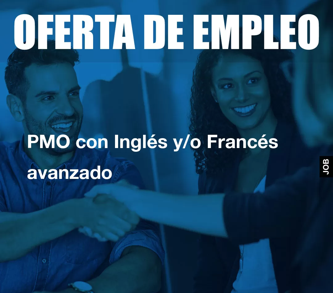 PMO con Inglés y/o Francés avanzado