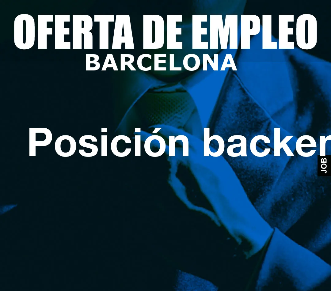 Posici?n backend Posici?n backend